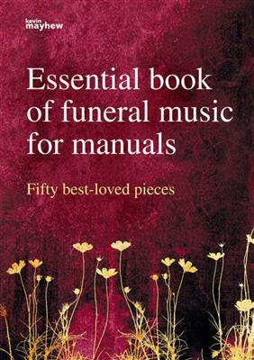 Essential Book of Funeral Music for Manuals: Orgel