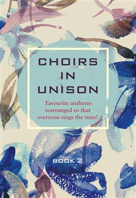 Kevin Mayhew: Choirs In Unison Book 2: Gemischter Chor mit Begleitung