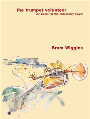 Bram Wiggins: The Trumpet Volunteer: Trompete Solo