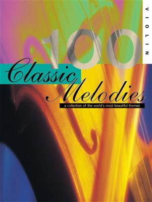 100 Classic Melodies For Violin: Violine Solo