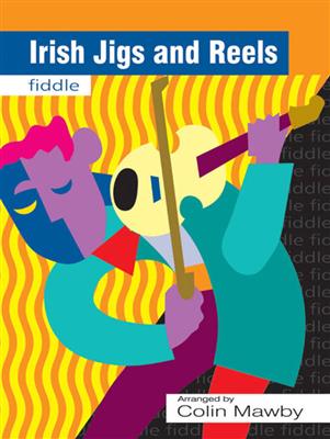 Colin Mawby: Irish Jigs and Reels for Fiddle: Violine Solo
