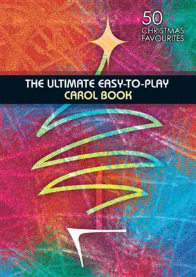 Ultimate Easy-to-play Carol Book: Klavier Solo