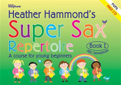 Heather Hammond: Super Sax Repertoire Book 1 - Student Book: Saxophon