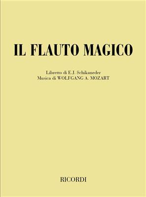 Wolfgang Amadeus Mozart: Il Flauto Magico: