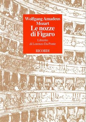 Wolfgang Amadeus Mozart: Le Nozze Di Figaro: