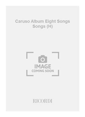 Caruso Album Eight Songs Songs (H): Gesang mit Klavier