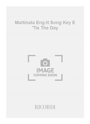 Ruggero Leoncavallo: Mattinata Eng-It Song Key E 'Tis The Day: Gesang mit Klavier
