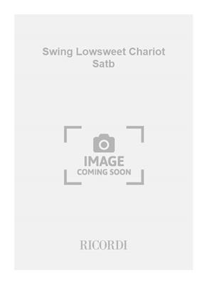 Harry T. Burleigh: Swing Lowsweet Chariot Satb: Gemischter Chor A cappella