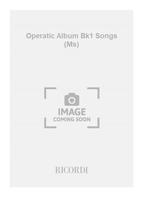 Operatic Album Bk1 Songs (Ms): Gesang mit Klavier
