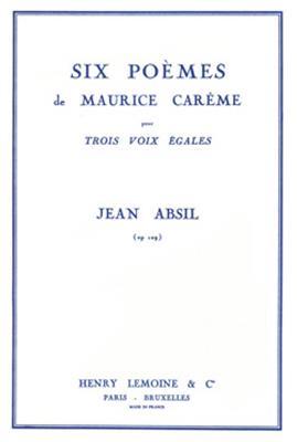 Jean Absil: Poèmes de M. Carème (6): Gemischter Chor mit Begleitung