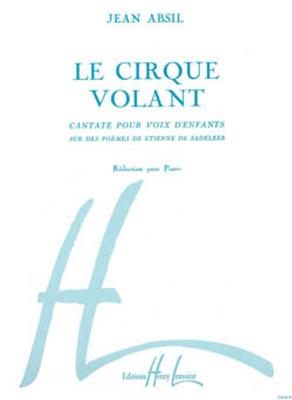 Jean Absil: Le Cirque volant Op.82: Kinderchor mit Klavier/Orgel