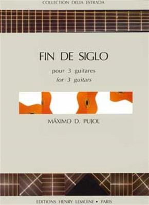 Maximo Diego Pujol: Fin de Siglo: Gitarre Trio / Quartett