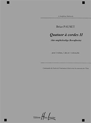 Brice Pauset: Quatuor à cordes II Das unglückselige Bewusstsein: Streichquartett
