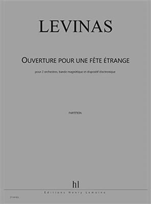 Michaël Levinas: Ouverture pour une fête étrange: Orchester
