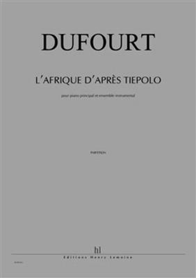 Hugues Dufourt: L'Afrique d'après Tiepolo: Kammerensemble