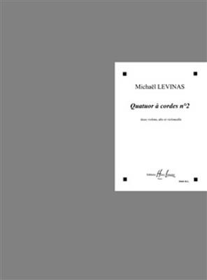 Michaël Levinas: Quatuor à cordes n°2: Streichquartett