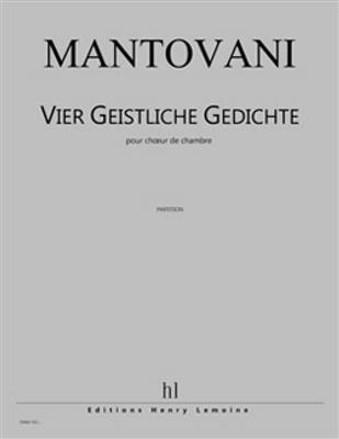 Bruno Mantovani: Vier Geistliche Gedichte: Gemischter Chor mit Begleitung