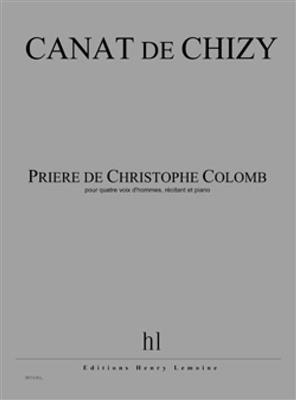 Edith Canat De Chizy: Prière de Christophe Colomb: Männerchor mit Klavier/Orgel