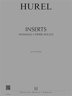 Philippe Hurel: Inserts - Hommage à Pierre Boulez: Cello Solo