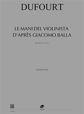Hugues Dufourt: Le Mani del violinista d'après Giacomo Balla: Orchester mit Solo