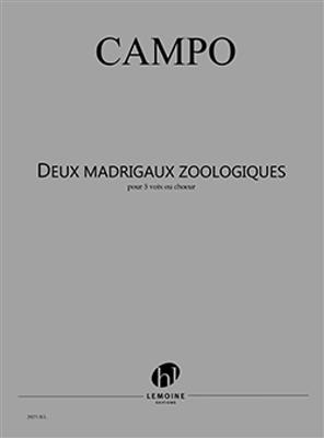 Régis Campo: Madrigaux Zoologiques (2): Gemischter Chor mit Begleitung