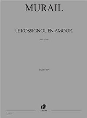 Tristan Murail: Le Rossignol En Amour: Klavier Solo