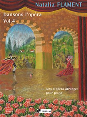 Natalia Flament: Dansons l'opera Vol.4: Klavier Solo