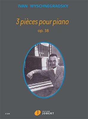 Ivan Wyschnegradsky: Pièces (3) Op.38: Klavier Solo