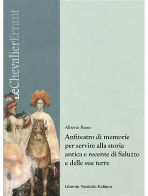 Alberto Basso: Anfiteatro di memorie per servire