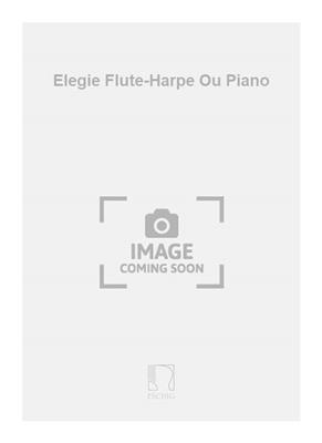 Maurice Jacquet: Elegie Flute-Harpe Ou Piano: Flöte mit Begleitung