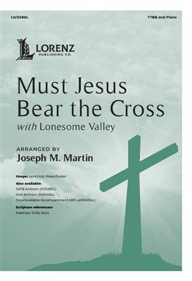 Must Jesus Bear the Cross: Männerchor mit Begleitung