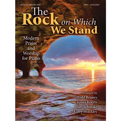 The rock on which we stand: (Arr. Todd Beaney): Klavier Solo