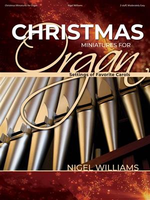Nigel Williams: Christmas Miniatures for Organ: Orgel