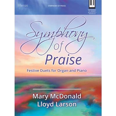 Symphony of Praise: (Arr. Mary McDonald): Orgel mit Begleitung