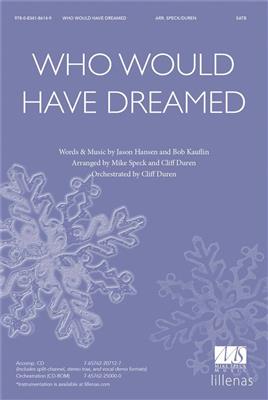 Who Would Have Dreamed: (Arr. Mike Speck): Gemischter Chor mit Begleitung
