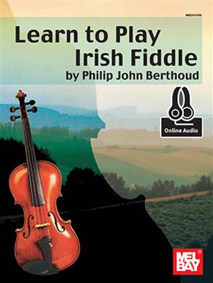 Philip John Berthoud: Learn To Play Irish Fiddle Book With Online Audio: Fiddle