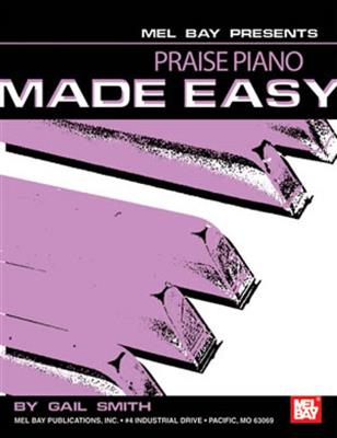 Gail Smith: Praise Piano Made Easy: Klavier Solo