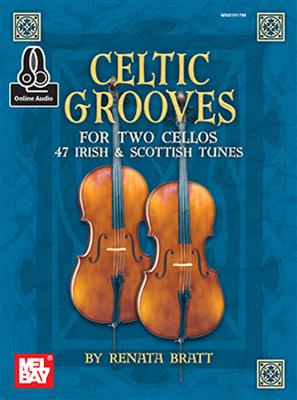 Renata Bratt: Celtic Grooves For Two Cellos Book: Cello Duett