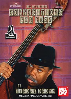Tyrone Brown: Compositions for Bass: Kontrabass Solo