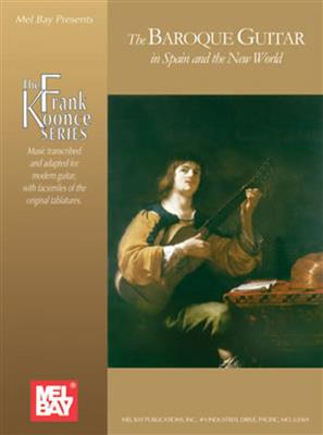 Frank W. Koonce: Baroque Guitar In Spain And The New World: Gitarre Solo