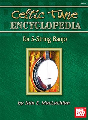 Ian E. MacLachian: Celtic Tune Encyclopedia For 5-String Banjo: Banjo