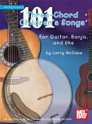Larry McCabe: 101 Three-Chord Children's Songs For Guitar: Gitarre Solo