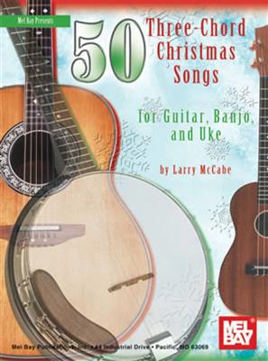 Larry McCabe: 50 Three-Chord Christmas Songs For Guitar: Gitarre Solo