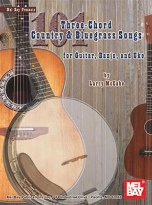 Larry McCabe: 101 Three-Chord Country and Bluegrass Songs: Gitarre Solo