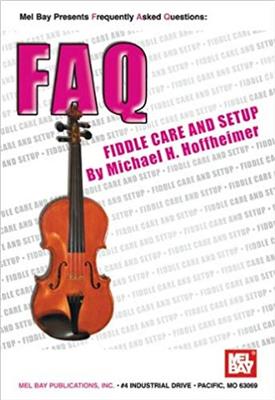 Michael H. Hoffheimer: FAQ: Fiddle Care and Setup