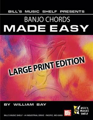 William Bay: Banjo Chords Made Easy, Large Print Edition: Banjo