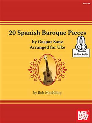 Rob MacKilop: 20 Spanish Baroque Pieces: Ukulele Solo