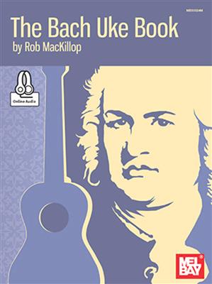 Bach Uke Book: Ukulele Solo