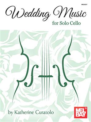 Katherine Curatolo: Wedding Music For Solo Cello: Cello Solo
