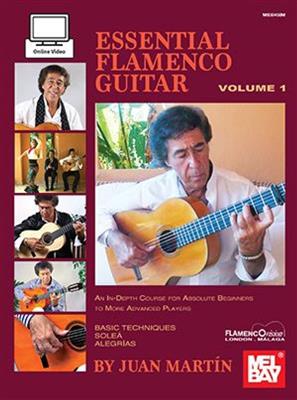 Juan Martin: Essential Flamenco Guitar: Volume 1: Gitarre Solo